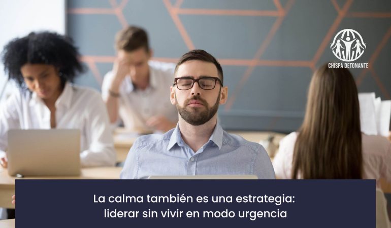 Tema del artículo: cómo la calma y la regulación emocional mejoran la toma de decisiones y el liderazgo estratégico.
