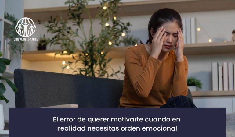 Tema del artículo: por qué el orden emocional es más efectivo que la motivación forzada para recuperar energía, foco y rendimiento.